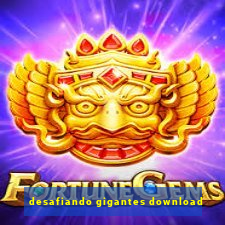 desafiando gigantes download